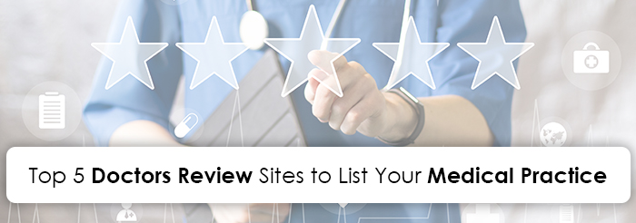 Top 5 Doctors Review Sites to List Your Medical Practice